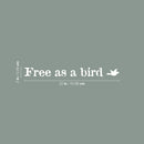 Vinyl Wall Art Decal - Free As A Bird ?? - 2" x 22" - Modern Lovely Inspiring Optimistic Self Esteem Quote Sticker For Bedroom Closet Living Room School Office Decor 4