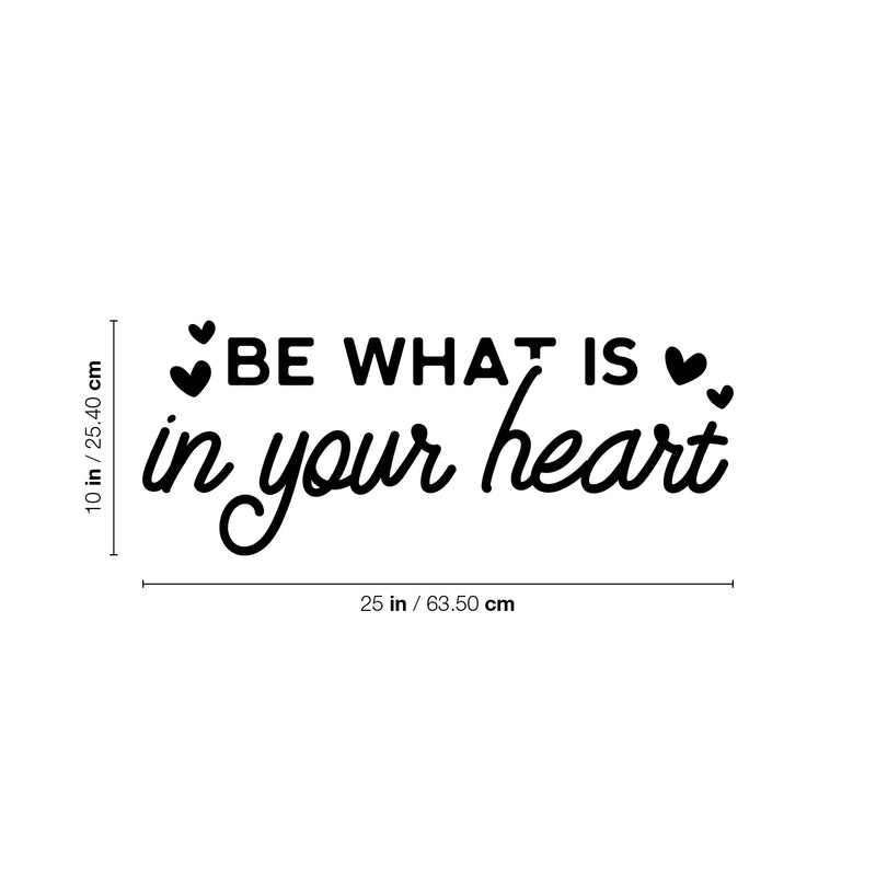 Vinyl Wall Art Decal - ? Be What Is Your Heart ? - Trendy Lovely Inspiring Optimistic Quote Sticker For Home Bedroom Closet Playroom Daycare Nursery Decor 4