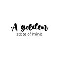 Vinyl Wall Art Decal - A Golden State Of Mind - 8. Trendy Inspiring Positive Vibes Quote Sticker For Bedroom Closet Living Room Office School Classroom Coffee Shop Decor 1