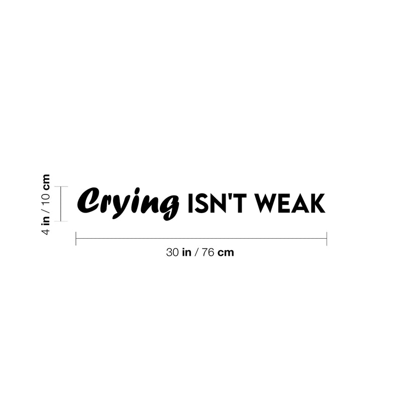 Vinyl Wall Art Decal - Crying Isn't Weak - Trendy Lovely Inspiring Optimistic Quote Sticker For Home Bedroom Closet Living Room Playroom Daycare Decor 4