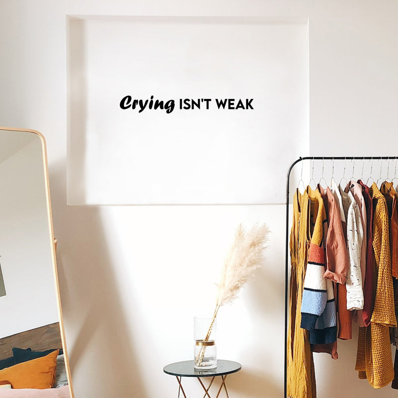 Vinyl Wall Art Decal - Crying Isn't Weak - 4" x 30" - Trendy Lovely Inspiring Optimistic Quote Sticker For Home Bedroom Closet Living Room Playroom Daycare Decor 3