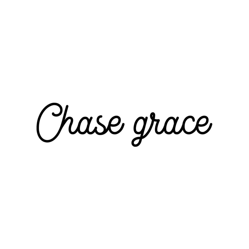 Vinyl Wall Art Decal - Chase Grace - 5" x 20" - Modern Positive Inspiring Lovely Spiritual Quote Sticker For Home Bedroom Closet Living Room Office Coffee Shop Storefront Decor 1