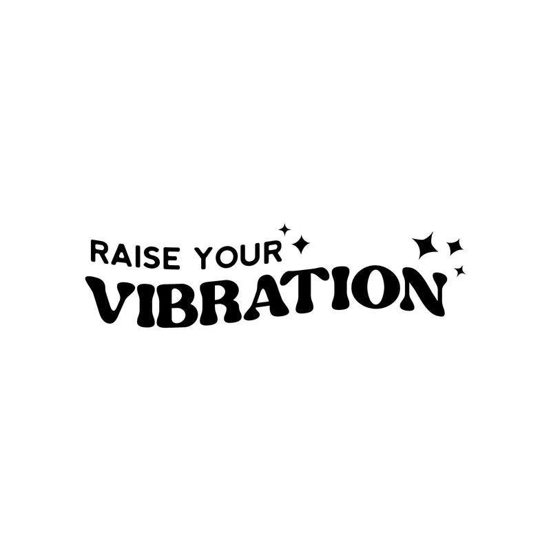 Vinyl Wall Art Decal - Raise Your Vibration - 8" x 30" - Trendy Motivational Positive Vibes Quote Sticker For Bedroom Closet Living Room Office School Classroom Coffee Shop Decor 1