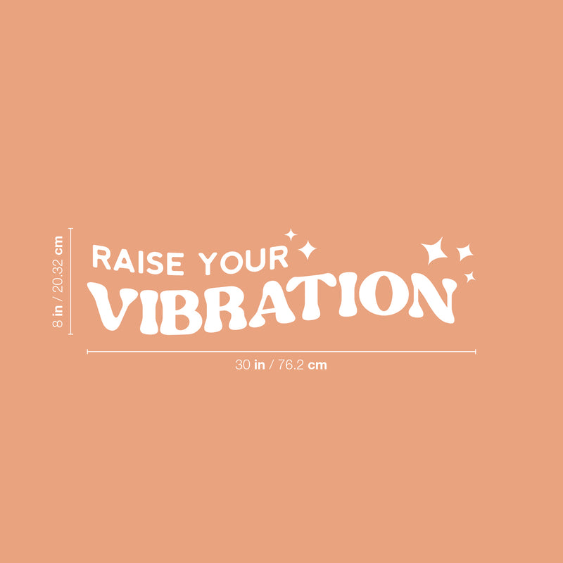 Vinyl Wall Art Decal - Raise Your Vibration - 8" x 30" - Trendy Motivational Positive Vibes Quote Sticker For Bedroom Closet Living Room Office School Classroom Coffee Shop Decor 4