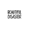 Vinyl Wall Art Decal - Beautiful Disaster - Trendy Fun Inspiring Humorous Joke Quote Sticker For Home Closet Living Room Washing Room Bathroom Store Office Decor 1