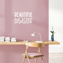 Vinyl Wall Art Decal - Beautiful Disaster - Trendy Fun Inspiring Humorous Joke Quote Sticker For Home Closet Living Room Washing Room Bathroom Store Office Decor 5
