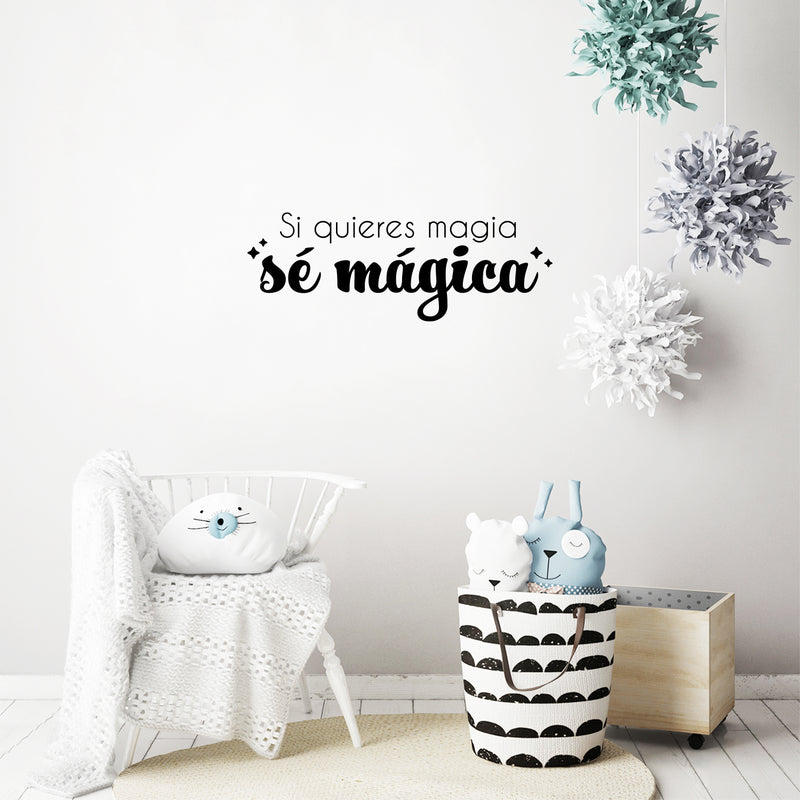 Vinyl Wall Art Decal - Si Quieres Magia Sé Mágica / If You Want Magic; Be Magic - 9" x 25" - Inspiring Fun Positive Spanish Quote Sticker For Bedroom Playroom Office Coffee Shop Decor 2