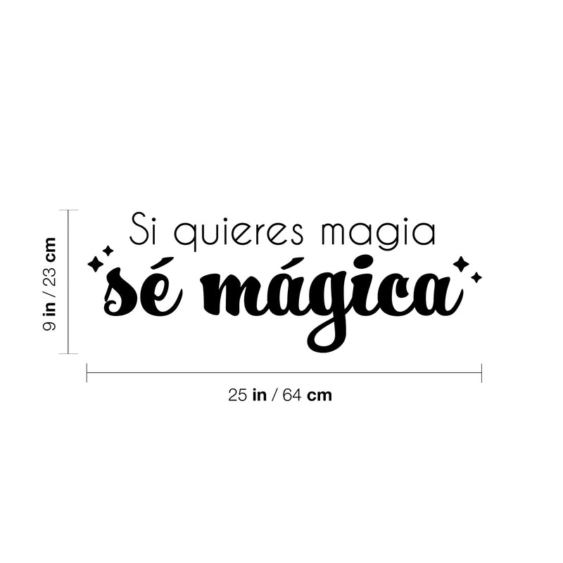 Vinyl Wall Art Decal - Si Quieres Magia Sé Mágica / If You Want Magic; Be Magic - 9" x 25" - Inspiring Fun Positive Spanish Quote Sticker For Bedroom Playroom Office Coffee Shop Decor 4