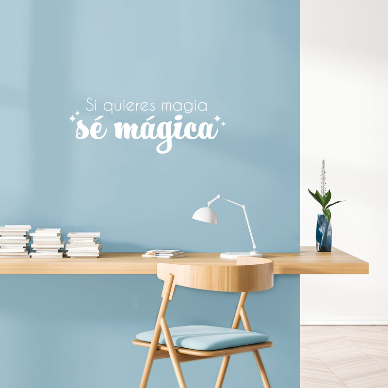 Vinyl Wall Art Decal - Si Quieres Magia Sé Mágica / If You Want Magic; Be Magic - 9" x 25" - Inspiring Fun Positive Spanish Quote Sticker For Bedroom Playroom Office Coffee Shop Decor 3