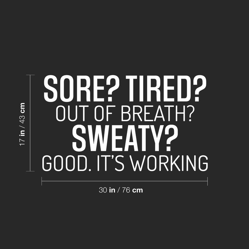 Vinyl Wall Art Decal - Sore? Out Of Breath? Good. It's Working - 17" x 30" - Motivating Positive Healthy Quote Sticker For Office Nutrition Center Yoga Dance Gym Fitness Lifestyle Decor 4