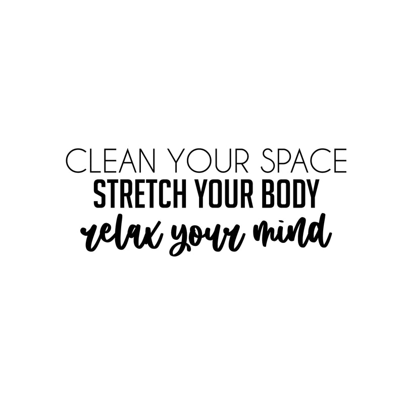 Vinyl Wall Art Decal - Clean Your Space Stretch Your Body - 11.5" x 30" - Trendy Motivating Positive Lifestyle Quote Sticker For Workout Room Office School Gym Yoga Fitness Decor 1