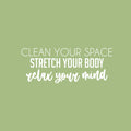 Vinyl Wall Art Decal - Clean Your Space Stretch Your Body - 11.5" x 30" - Trendy Motivating Positive Lifestyle Quote Sticker For Workout Room Office School Gym Yoga Fitness Decor 1