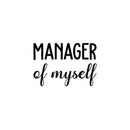 Vinyl Wall Art Decal - Manager Of Myself - 13. Trendy Motivational Goals Quote Sticker For Home Bedroom Work Office Living Room School Classroom Decor 1