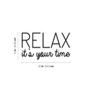 Vinyl Wall Art Decal - Relax It's Your Time - Modern Inspirational Positive Quote Sticker For Home School Work Office Bedroom Living Room Relaxing Decor 4