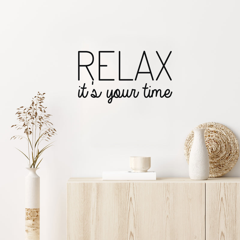 Vinyl Wall Art Decal - Relax It's Your Time - 14" x 25" - Modern Inspirational Positive Quote Sticker For Home School Work Office Bedroom Living Room Relaxing Decor 3