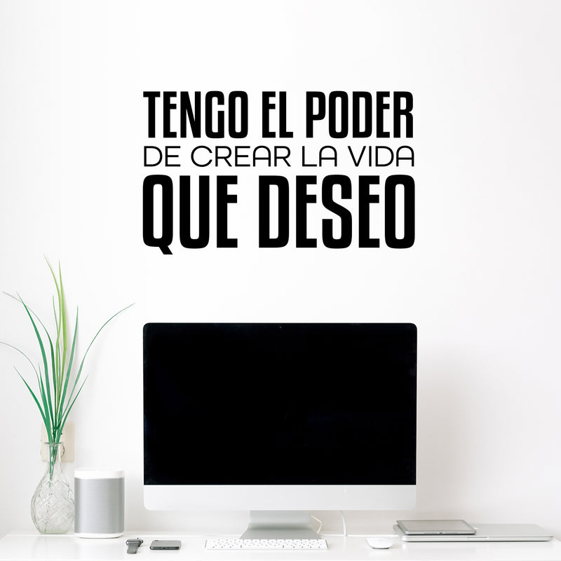 Vinyl Wall Art Decal - Tengo El Poder De Crear La Vida Que Deseo  / I Have The Power To Create The Life I Want - 15" x 25" - Positive Spanish Quote Sticker For Home School Office Decor 3