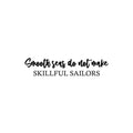 Vinyl Wall Art Decal - Smooth Seas Do Not Make Skillful Sailors - Motivating Positive Lifestyle Quote Sticker For Office Coffee Shop School Closet Living Room Decor 1