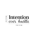 Vinyl Wall Art Decal - Intention Over Hustle - Trendy Fun Inspiration Positive Quote Sticker For Bedroom Living School Office Coffee Shop Store Decor 4
