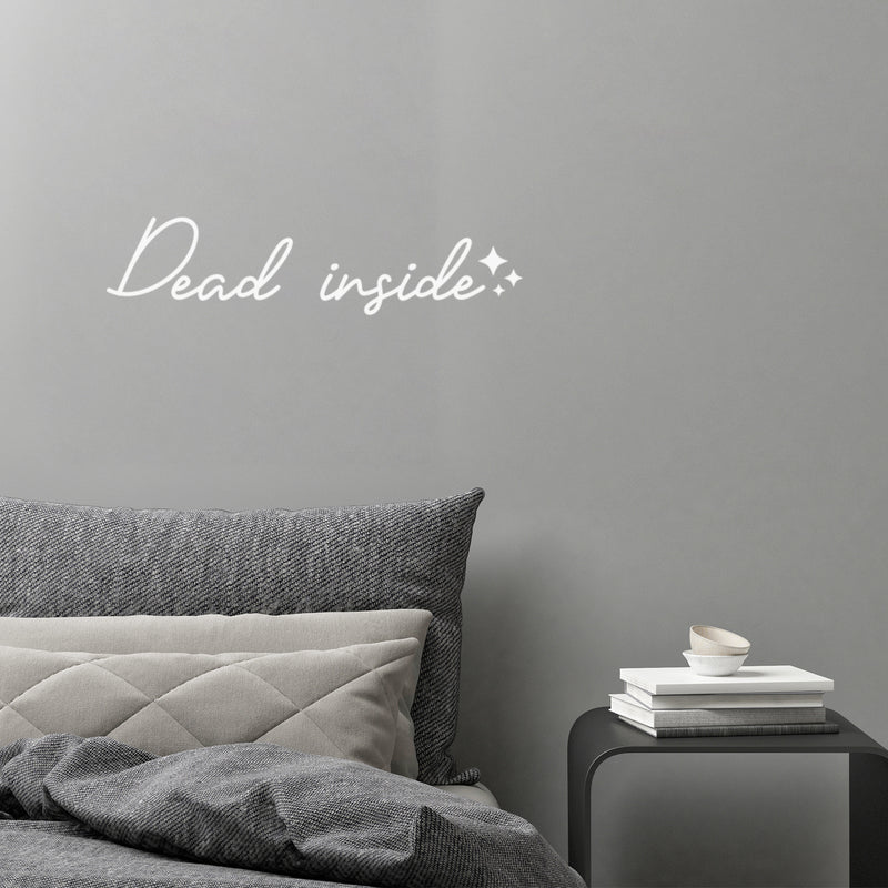 Vinyl Wall Art Decal - Dead Inside - Trendy Sarcastic Fun Adult Joke Quote Sticker For Office Store Coffee Shop Home Living Room Bedroom Closet Decor 5