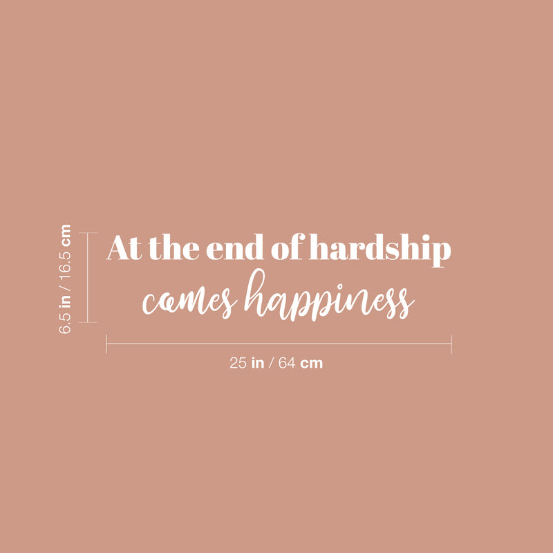 Vinyl Wall Art Decal - At The End Of Hardship Comes Happiness - 6.5" x 25" - Lovely Inspiring Optimistic Self Esteem Quote Sticker For Bedroom Closet Living Room School Office Decor 4