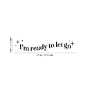 Vinyl Wall Art Decal - I'm Ready To Let Go - Motivating Positive Lifestyle Quote Sticker For Office Coffee Shop School Bedroom Closet Living Room Home Decor 4