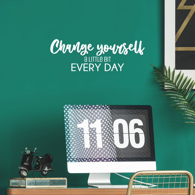 Vinyl Wall Art Decal - Change Yourself A Little Bit Every Day - Trendy Positive Inspirational Quote Sticker For Home Office School Coffee Shop Gym Fitness Lifestyle Decor 5