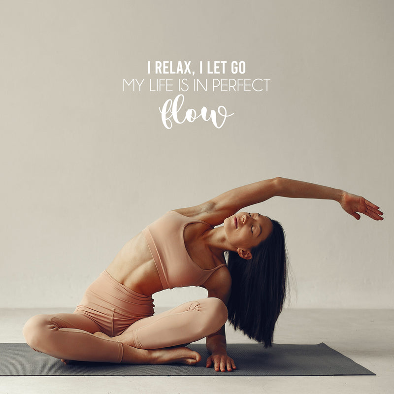 Vinyl Wall Art Decal - I Relax; I Let Go My Life Is In Perfect Flow - 11. Trendy Motivational Positive Quote Sticker For Office Storefront Yoga Gym Fitness Lifestyle Decor 5