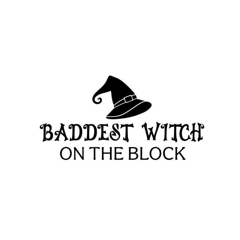 Vinyl Wall Art Decal - Baddest Witch On The Block - Fun Halloween Humorous Quote Hat Design Sticker For Living Room Windows Entry Door Storefront Office Spooky Decor 1