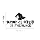 Vinyl Wall Art Decal - Baddest Witch On The Block - 13" x 25" - Fun Halloween Humorous Quote Hat Design Sticker For Living Room Windows Entry Door Storefront Office Spooky Decor 4