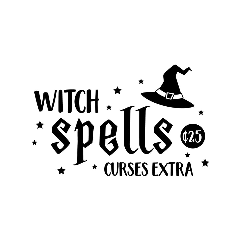 Vinyl Wall Art Decal - Witch Spells ¢25; Curses Extra - 16" x 25" - Fun Halloween Humorous Joke Quote Hat Design Sticker For Living Room Windows Doors Storefront Spooky Decor 1