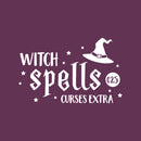 Vinyl Wall Art Decal - Witch Spells ¢25; Curses Extra - 16" x 25" - Fun Halloween Humorous Joke Quote Hat Design Sticker For Living Room Windows Doors Storefront Spooky Decor 1