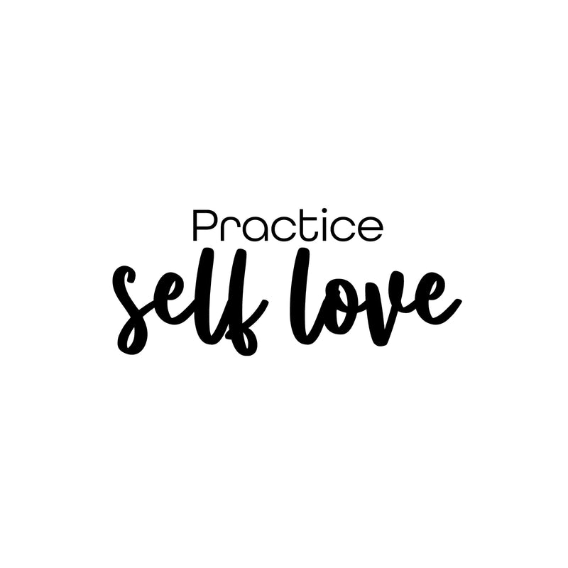 Vinyl Wall Art Decal -  Practice Self Love - 17" x 19" - Modern Inspirational Optimism Self Love Quote Sticker For Home School Office Bedroom Closet Living Room Decor 1