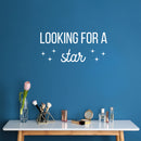Vinyl Wall Art Decal - Looking For A Star - 11.2" x 25" - Trendy Inspiring Lovely Fun Quote Sticker For Home Bedroom Closet Bathroom Kids Room Playroom Daycare Nursery Decor 2