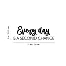 Vinyl Wall Art Decal - Everyday Is A Second Chance - 8" x 25" - Modern Inspirational Optimism Life Quote Sticker For Home Bedroom Closet Living Room Work Office Coffee Shop Decor 4