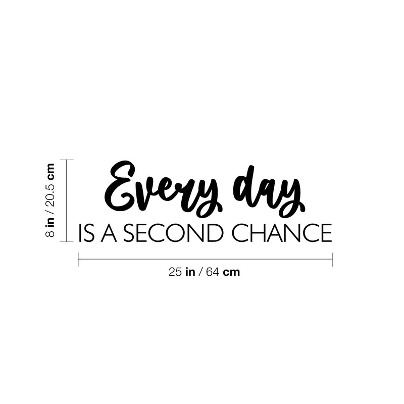 Vinyl Wall Art Decal - Everyday Is A Second Chance - 8" x 25" - Modern Inspirational Optimism Life Quote Sticker For Home Bedroom Closet Living Room Work Office Coffee Shop Decor 4