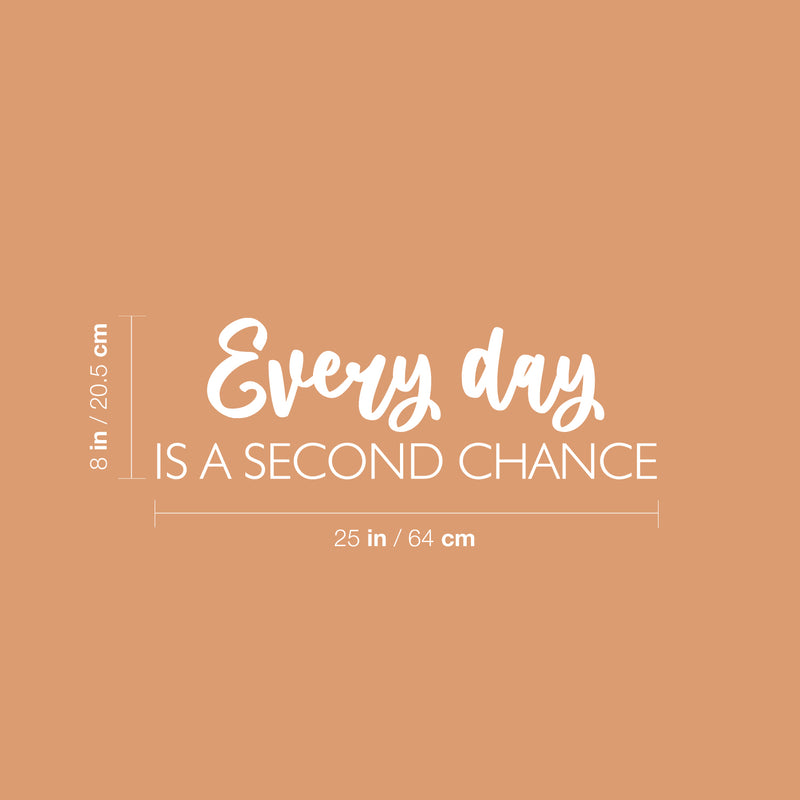 Vinyl Wall Art Decal - Everyday Is A Second Chance - 8" x 25" - Modern Inspirational Optimism Life Quote Sticker For Home Bedroom Closet Living Room Work Office Coffee Shop Decor 4