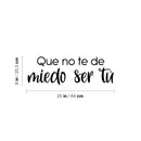 Vinyl Wall Art Decal - Que No Te Miedo Ser Tú / Do Not Be Afraid To Be You - 8" x 25" - Positive Spanish Self Esteem Quote Sticker For Bedroom Closet Living Room School Office Decor 1