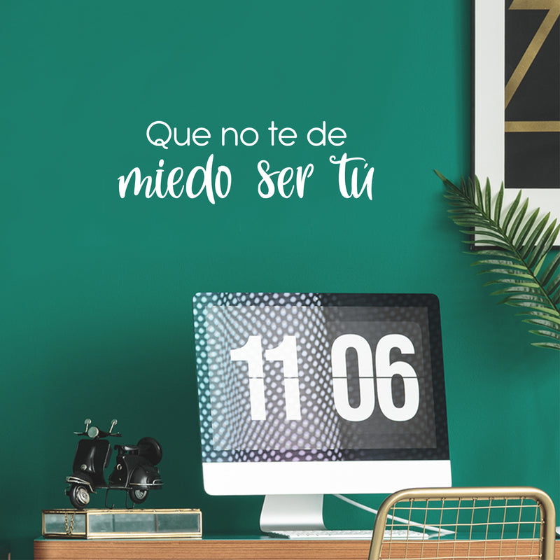 Vinyl Wall Art Decal - Que No Te Miedo Ser Tú / Do Not Be Afraid To Be You - 8" x 25" - Positive Spanish Self Esteem Quote Sticker For Bedroom Closet Living Room School Office Decor 2