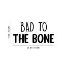 Vinyl Wall Art Decal - Bad To The Bone - Trendy Inspiring Lovely Fun Quote Sticker For Home Bedroom Living Room Kids Room Playroom Daycare Nursery School Decor 4