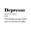 Vinyl Wall Art Decal - Depresso Meaning - Fun Positive Sarcastic Adult Coffee Joke Quote Sticker For Office Storefront Coffee Shop Home Bedroom Living Room Decor 1