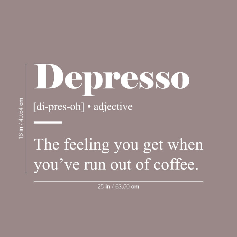 Vinyl Wall Art Decal - Depresso Meaning - Fun Positive Sarcastic Adult Coffee Joke Quote Sticker For Office Storefront Coffee Shop Home Bedroom Living Room Decor 5