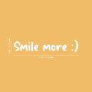 Vinyl Wall Art Decal - Smile More :) - 4" x 20" - Happy Face Modern Inspirational Positive Quote Sticker For Home Office Bedroom Living Room Kids Room School Playroom Coffee Shop Decor 4