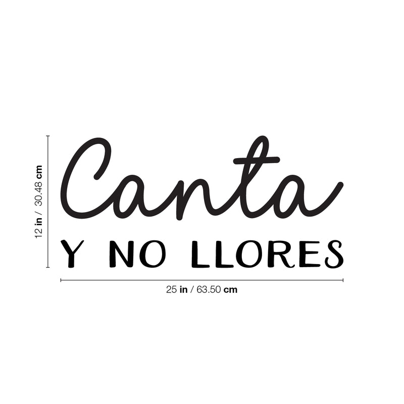 Vinyl Wall Art Decal - Canta Y No Llores / Sing And Do Not Cry - 12" x 25" - Trendy Inspiring Fun Spanish Quote Sticker For Bedroom Living Room Office Coffee Shop Mexican Phrase Decor 4