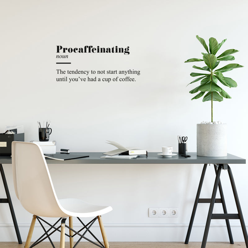 Vinyl Wall Art Decal - Procaffeinating Meaning - Trendy Fun Caffeine Lovers Quote Design Sticker For Kitchen Living Room Coffee Shop Restaurant Storefront Office Decor 2