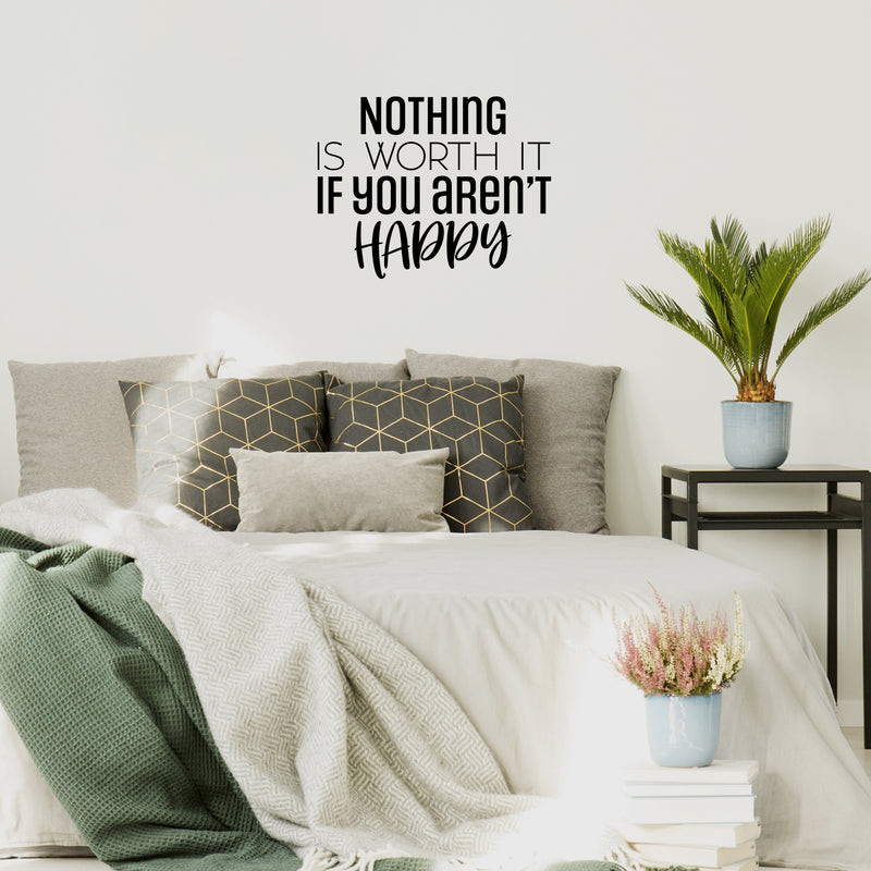 Vinyl Wall Art Decal - Nothing Is Worth It If You Aren't Happy - 17" x 22" - Modern Inspirational Goals Quote Sticker For Home School Bedroom Work Office Classroom Decor 3