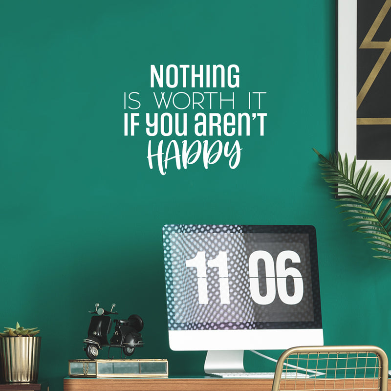 Vinyl Wall Art Decal - Nothing Is Worth It If You Aren't Happy - 17" x 22" - Modern Inspirational Goals Quote Sticker For Home School Bedroom Work Office Classroom Decor 2