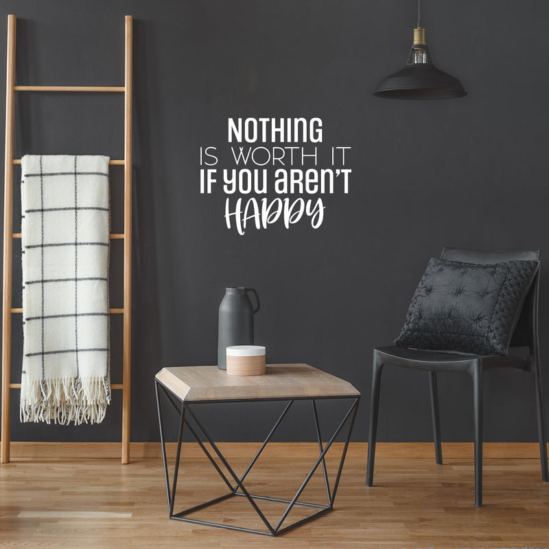 Vinyl Wall Art Decal - Nothing Is Worth It If You Aren't Happy - 17" x 22" - Modern Inspirational Goals Quote Sticker For Home School Bedroom Work Office Classroom Decor 3