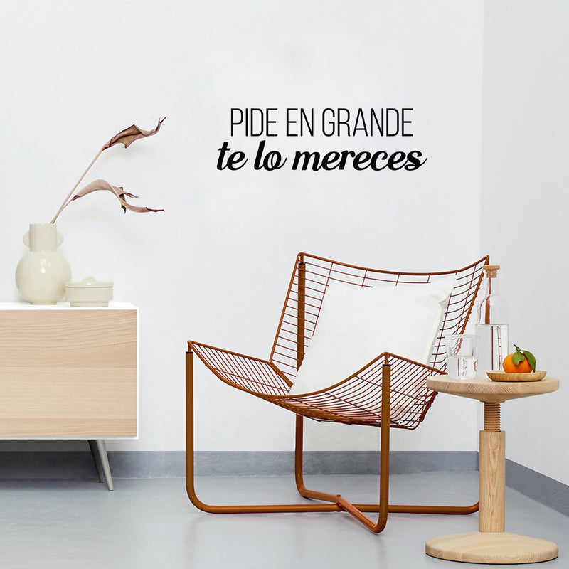 Vinyl Wall Art Decal - Pide En Grande Te Lo Mereces / Ask Big You Deserve It - Inspiring Optimistic Spanish Quote Sticker For Bedroom Living Room Office Coffee Shop Decor 3