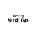 Vinyl Wall Art Decal - Resting Witch Face - 9" x 25" - Trendy Humorous Halloween Season Quote Sticker For Bedroom Living Room Windows Doors Storefront Coffee Shop Office Spooky Decor 1