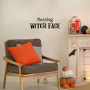 Vinyl Wall Art Decal - Resting Witch Face - 9" x 25" - Trendy Humorous Halloween Season Quote Sticker For Bedroom Living Room Windows Doors Storefront Coffee Shop Office Spooky Decor 3